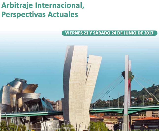 Arbitraje Internacional, Perspectivas Actuales. 23 y 24 de junio en Bilbao